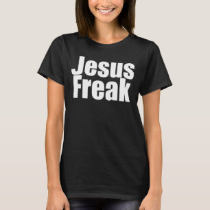 Jesus Freak Large Font Black T Shirt