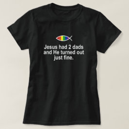 JESUS HADE 2 PAPPOR OCH HAN SLÖT UT BARA BRA. TEE SHIRT