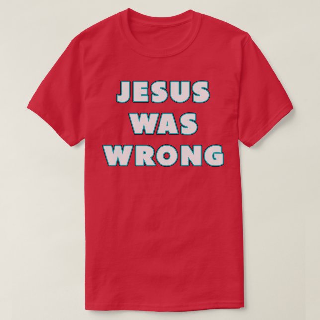 Jesus hade fel Neon T Shirt (Design framsida)