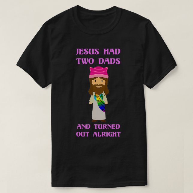 Jesus hade två Pappor T Shirt (Design framsida)