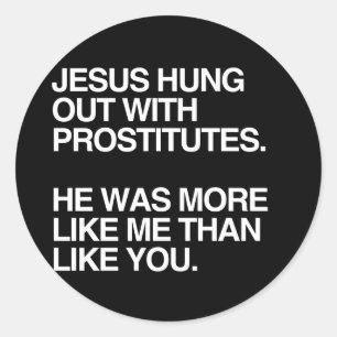 JESUS HÄNGDE MED PROSTITUERADE RUNT KLISTERMÄRKE