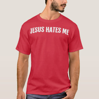 Jesus hatar mig t shirt