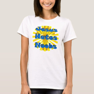 Jesus Hates Noobs T Shirt
