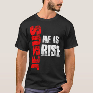 Jesus he is Risen T Shirt