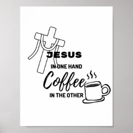 Jesus i ena handen, kaffe i den andra poster