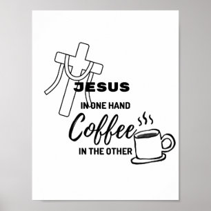 Jesus i ena handen, kaffe i den andra poster