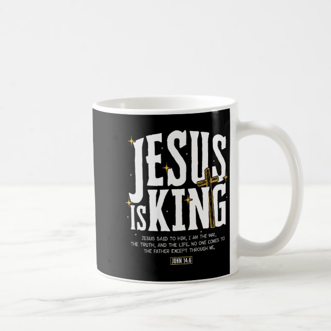 Jesus Is King Bible Verse John 14_6 Christian God  Kaffemugg (Höger)