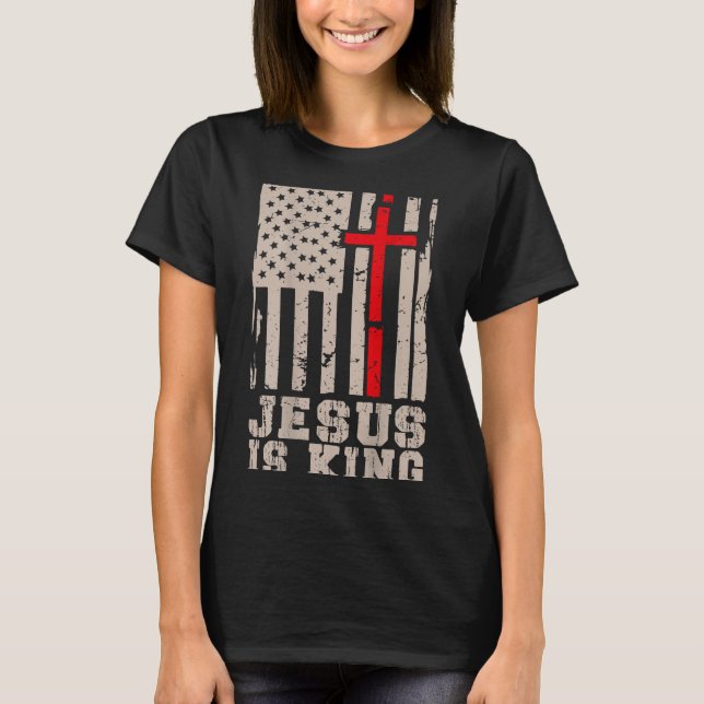 Jesus Is King Christ Lord Patriotic Christian Amer T Shirt (Framsida)