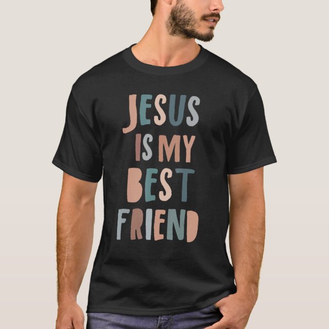 Jesus Is My Best Friend Christian Faith God T Shirt (Framsida)