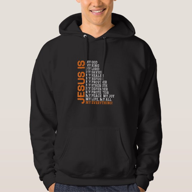Jesus Is My Everything Christian Religion Bible Qu Hoodie (Framsida)
