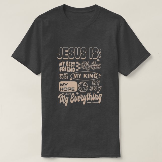 Jesus Is My Everything – Psalm 73 Inspired Tee (Design framsida)