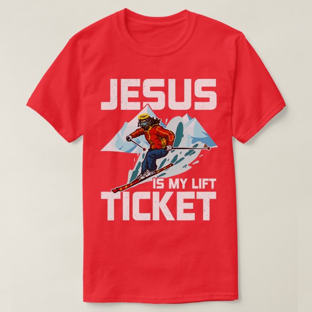 Jesus Is My Lift Ticket Downhill Snow Skiing Chris T Shirt (Design framsida)
