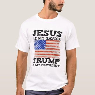 Jesus-Is-My-Savior-Trump-is-My President T Shirt