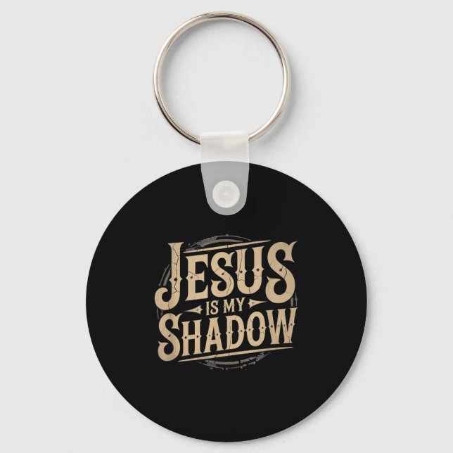 Jesus Is My Shadow Religious Fun Tee  Nyckelring (Framsida)