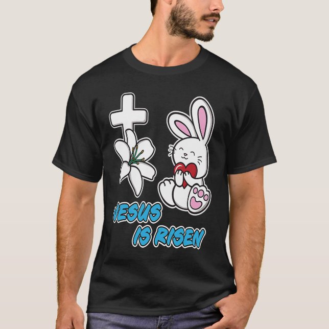 Jesus Is Risen Christian Easter Cute Bunny He Is R T Shirt (Framsida)