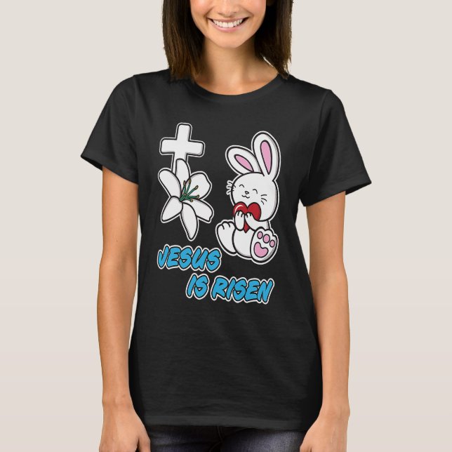 Jesus Is Risen Christian Easter Cute Bunny He Is R T Shirt (Framsida)