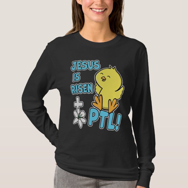 Jesus Is Risen PTL! Christian Easter Cute Yellow C T Shirt (Framsida)