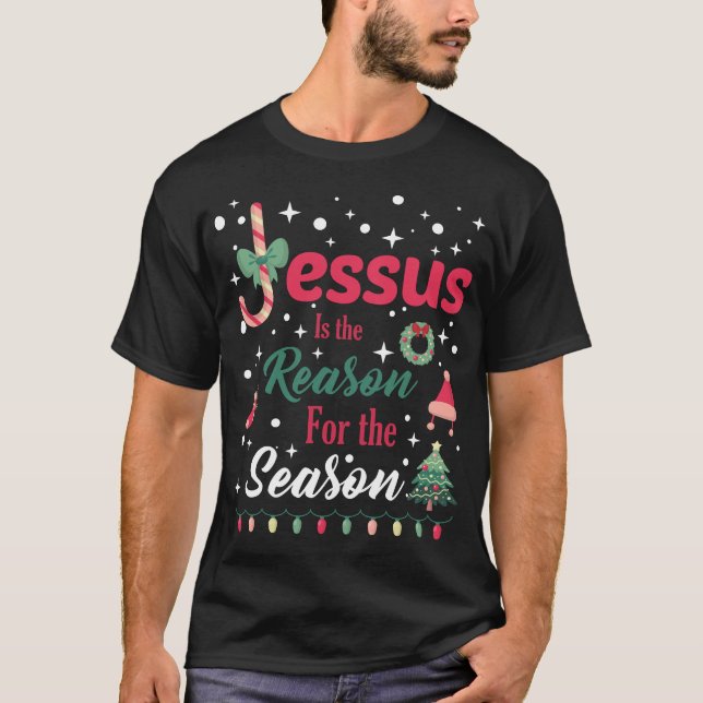 Jesus Is The Reason for The Season Christmas  T Shirt (Framsida)