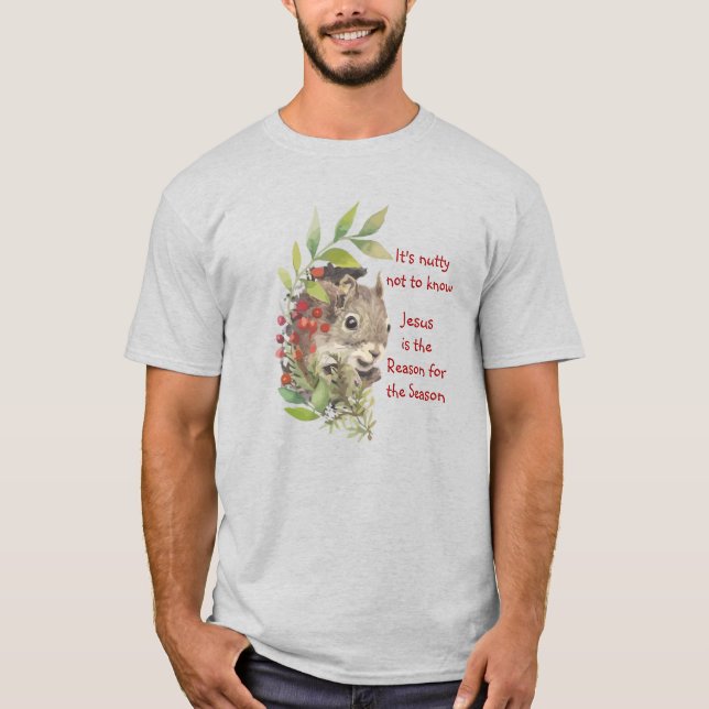 "Jesus is the reason for the season" Fun Squirrel  T Shirt (Framsida)