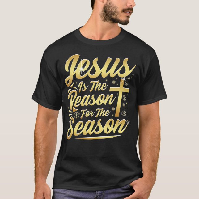 Jesus Is The Reason For The Season Gifts T Shirt (Framsida)
