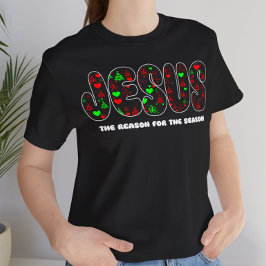 Jesus is the Reason for the Season T Shirt