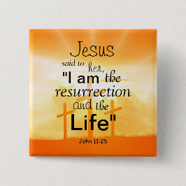 Jesus, jag är rekurretion John 11:25 Bible Verse Knapp