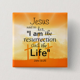 Jesus, jag är rekurretion John 11:25 Bible Verse Knapp