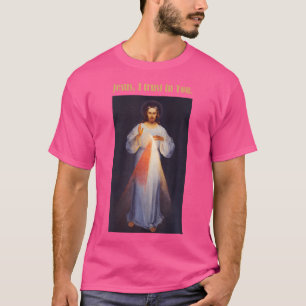 Jesus, jag litar på er gudomliga barmhärtighet t shirt