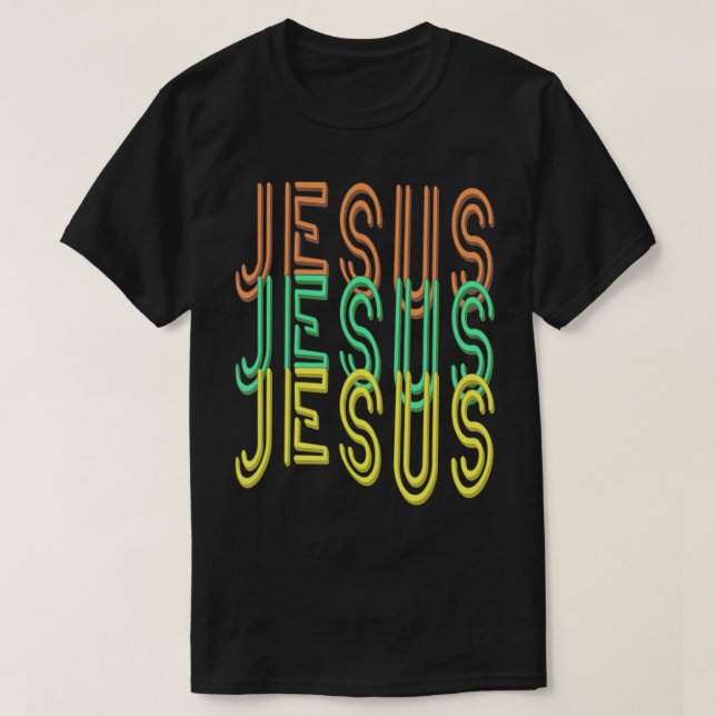 Jesus Jesus Jesus (Simulated Neon Sign Font) T-Shi T Shirt (Design framsida)