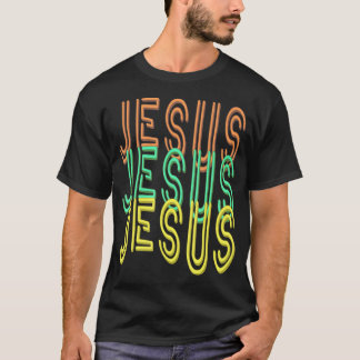 Jesus Jesus Jesus (Simulated Neon Sign Font) T-Shi T Shirt