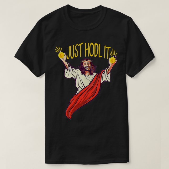 Jesus Just Hodl It Hodl Bitcoin T Shirt (Design framsida)
