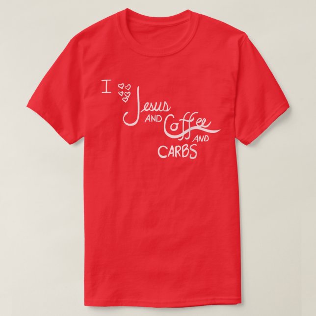 Jesus, Kaffe, Kolhydrater T Shirt (Design framsida)
