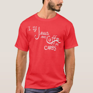 Jesus, Kaffe, Kolhydrater T Shirt