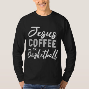 Jesus Kaffe och Basketball Funny Basketball T Shirt