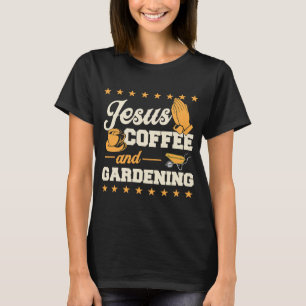Jesus kaffe och  kristna trädgårdsmästare 1 t shirt