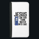 Jesus kan du göra Vatten till gasverksam Plånboksfodral För Samsung Galaxy S5<br><div class="desc">Jesus kan förvandla vatten till gaskrolig höggas pris. Den här gasbehållaren Tittar för en gaspappa sockerpappa som Betalar för min gasfonsdesign är perfekt för dig om du hittar en sockerpappa som kan betala för din gas.</div>
