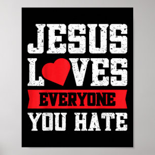 Jesus Kärlek Alla du hatar Poster