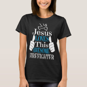 Jesus Kärlek Den här Fantastisk-brandbekämparens R T Shirt