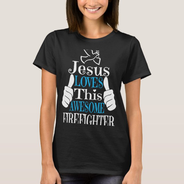 Jesus Kärlek Den här Fantastisk-brandbekämparens R T Shirt (Framsida)