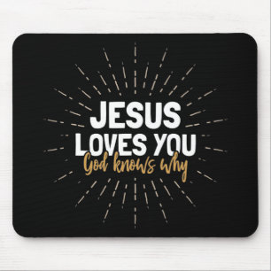 Jesus Kärlek Du - Gud vet varför Mouse Pad Musmatta