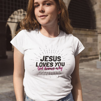 Jesus Kärlek Du - Gud vet varför T-Shirt