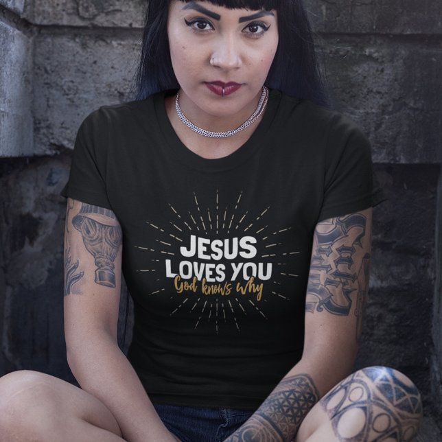 Jesus Kärlek Du - Gud vet varför T-Shirt (Skapare uppladdad)
