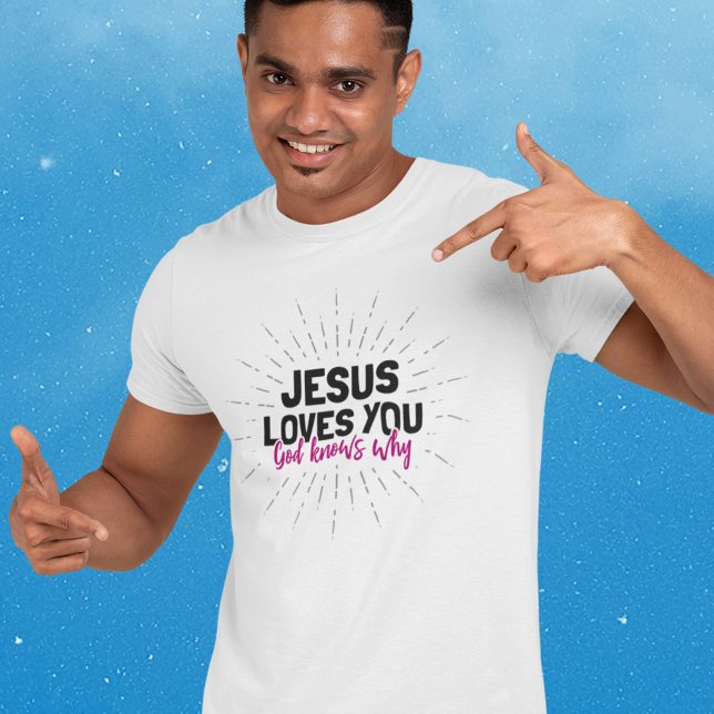 Jesus Kärlek Du - Gud vet varför T-Shirt (Skapare uppladdad)