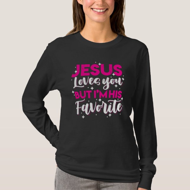 Jesus Kärlek du, men jag är hans favoritfunny Chri T Shirt (Framsida)
