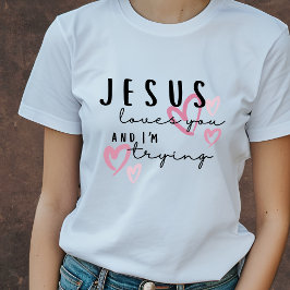 Jesus Kärlek, du och jag försöker med en rolig kri T Shirt