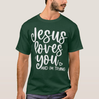 Jesus Kärlek du och jag försöker.. T Shirt