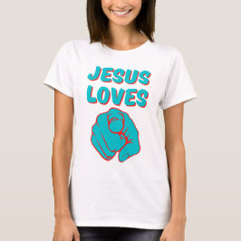 Jesus Kärlek du tror på en citat från Woman T Shirt