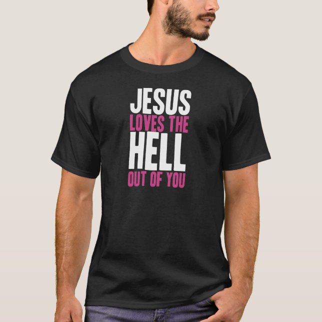 Jesus Kärlek i helvete ur dig Tee Shirt (Framsida)