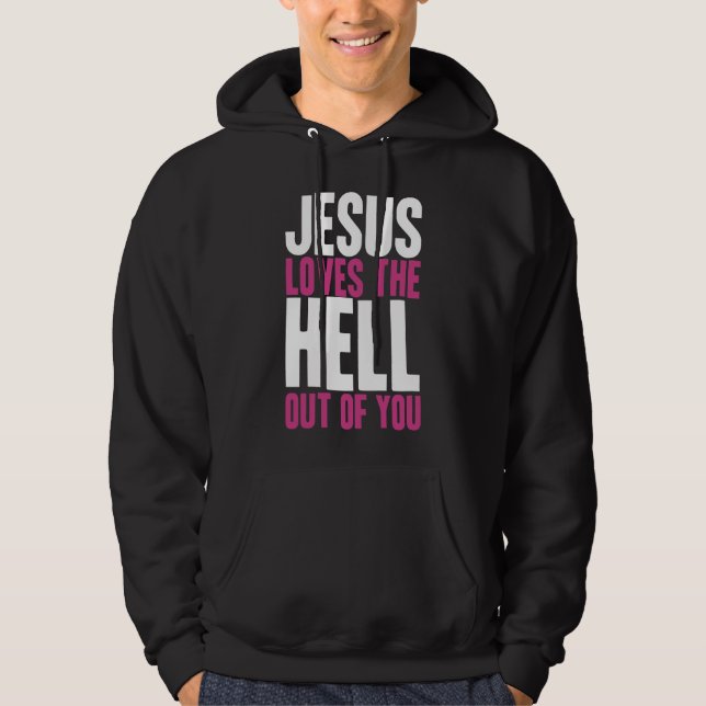 Jesus Kärlek i helvete ur dig Tröja Med Luva (Framsida)