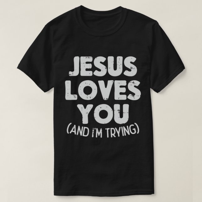 Jesus Kärlek Im Trying Funny Gud Faith Christian G T Shirt (Design framsida)